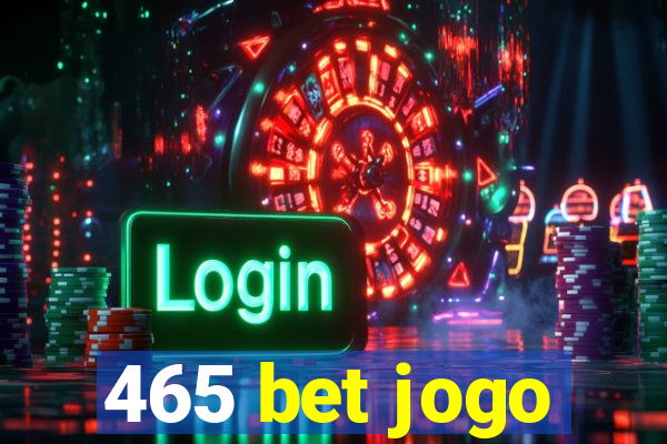 465 bet jogo